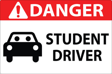 Danger Sign, Student Driver Sign