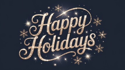Festive "Happy Holidays" Greeting Card with Sparkling Snowflakes on a Dark Background - Celebrate the Joyful Spirit of the Season