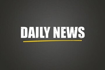 Daily News. A blackboard with white text. Illustration with grunge text style.