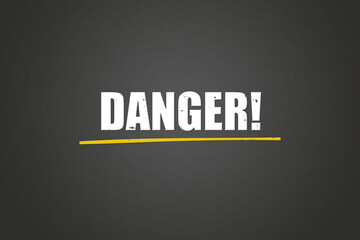 Danger. A blackboard with white text. Illustration with grunge text style.