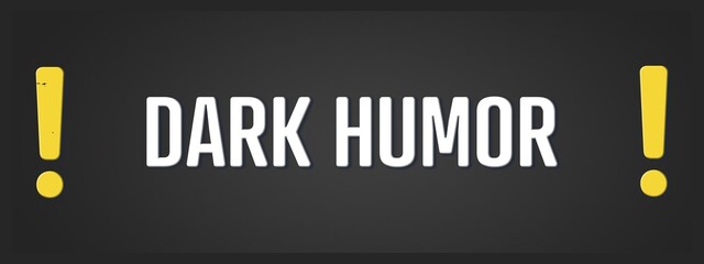 Dark Humor. A blackboard with white text. Illustration with grunge text style.