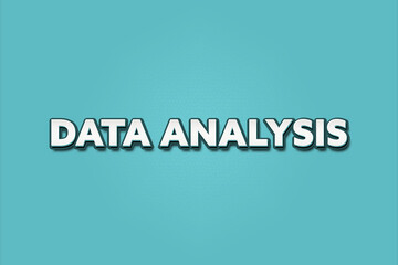 Data Analysis. A Illustration with white text isolated on light green background.