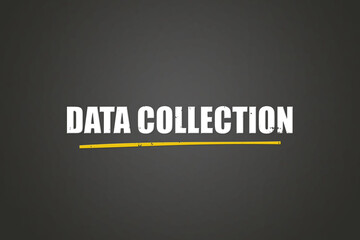 Data Collection. A blackboard with white text. Illustration with grunge text style.