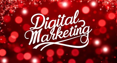 digital marketing calligraphic lettering on red bokeh glitter festive sparkles background