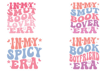 In my Smut Book Lover Era, In My Spicy Era, In My Book Boy Friend Era, Custom wavy t-Shirt, Inspirational T-shirt, Motivational t-shirt, retro Wavy Stacked, Circuit Cut File, custom family groovy 