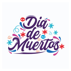 Day of the Dead celebrations in Mexico. Dia de Mourtes text with colorful flowers. Day of the Dead concept. Flat vector illustration.