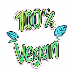 Fototapeta premium A bright and colorful inscription showcases the message 100% Vegan with playful lettering and leaf illustrations, promoting a healthy, animal-friendly diet