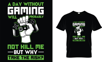 A day without gaming T-Shirt Deisgn
