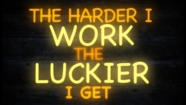the harder i work the luckier i get inspirational neon effect sign - Powered by Adobe