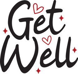 Get Well typography clip art design on plain white transparent isolated background for card, shirt, hoodie, sweatshirt, apparel, card, tag, mug, icon, poster or badge