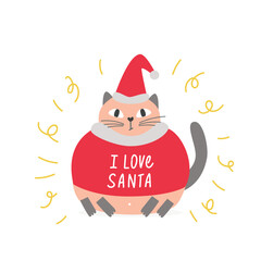 Cute funny cat character with hand drawn lettering I love Santa. Vector illustration design templates