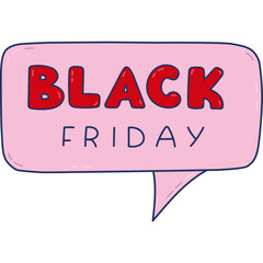 Cute doodle Black Friday Sale speech bubble with bold funky lettering. Hand drawn outline banner for promotion of super discounts and price off at shop, store, markets. Simple childish doodle.