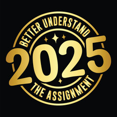 2025 Better Understand the Assignment