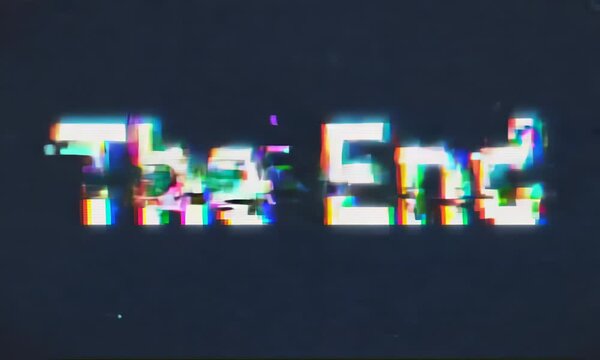 The words "The End" in glitch style on a black background