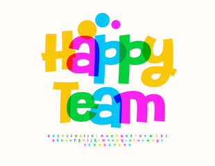 Vector funny logo Happy Team. Playful Colorful Font. Bright Artistic Alphabet Letters and Numbers set