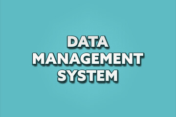 Data Management System. A Illustration with white text isolated on light green background.