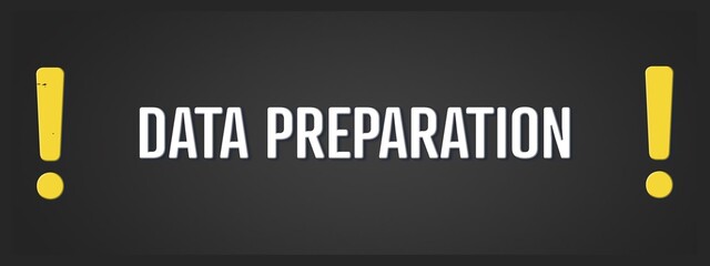 Data Preparation. A blackboard with white text. Illustration with grunge text style.