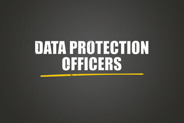 Data Protection Officers. A blackboard with white text. Illustration with grunge text style.