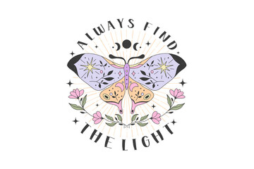 Always find the light, boho mystic moths Sublimation design
