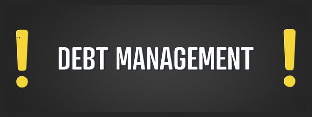 Debt Management. A blackboard with white text. Illustration with grunge text style.