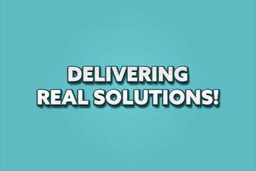 Fototapeta premium Delivering real solutions. A Illustration with white text isolated on light green background.