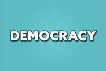 Democracy. A Illustration with white text isolated on light green background.