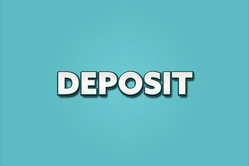 Deposit.. A Illustration with white text isolated on light green background.