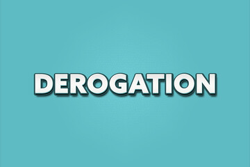 Fototapeta premium Derogation. A Illustration with white text isolated on light green background.