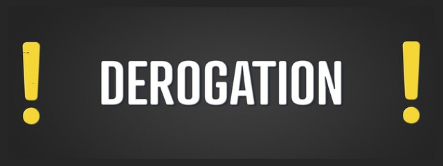 Derogation. A blackboard with white text. Illustration with grunge text style.