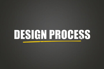 Design Process. A blackboard with white text. Illustration with grunge text style.
