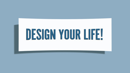 Design your Life. A card isolated on blue background.