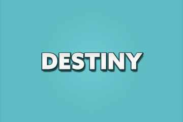 Destiny. A Illustration with white text isolated on light green background.