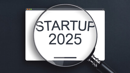 Magnifying glass on a computer screen with the text "STARTUP 2025" in black on a white background, emphasizing the importance of new business ventures in the year 2025. 
