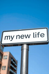 Obraz premium Urban sign with the inscription my new life.