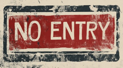 A weathered sign displaying "NO ENTRY" in bold red and white, indicating restricted access.
