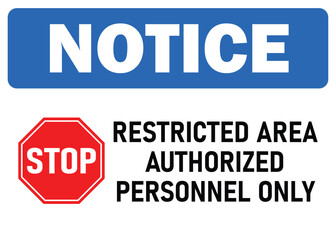 notice restricted area sign authorized personnel only with stop symbol