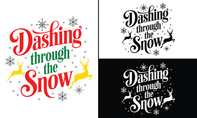 Dashing Through the Snow T-shirt design, Christmas day typography t-shirt design, Christmas typography vector t-shirt design