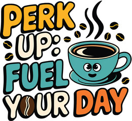 Prek up Fuel your day concept t-shirt design