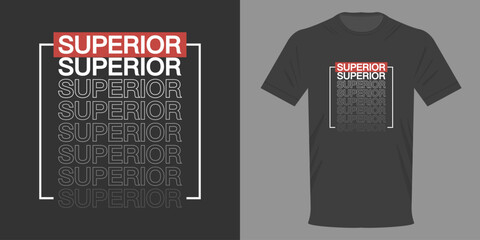 Vector illustration t-shirt SUPERIOR. T-shirt with minimalist design. Retro print for typographic printing. Fashionable youth slogan on black background. Teenage clothes of the highest quality