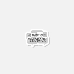 We want your feedback sticker isolated on gray background