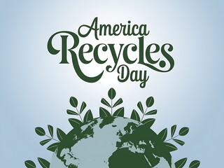 America Recycles Day Illustration with Earth and Green Leaves