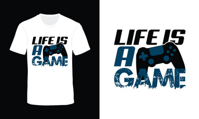 life is a game , gaming t shirt design