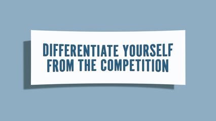 Differentiate yourself from the competition.. A card isolated on blue background.
