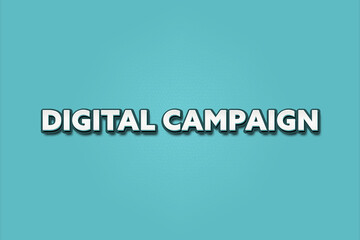 Digital Campaign. A Illustration with white text isolated on light green background.