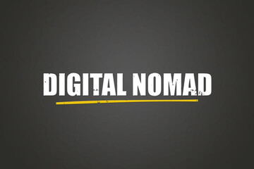 Fototapeta premium Digital Nomad. A blackboard with white text. Illustration with grunge text style.