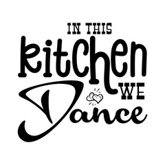 In This Kitchen We Dance SVG 
