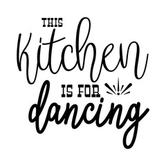 This Kitchen Is For Dancing SVG 