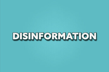 Disinformation.. A Illustration with white text isolated on light green background.