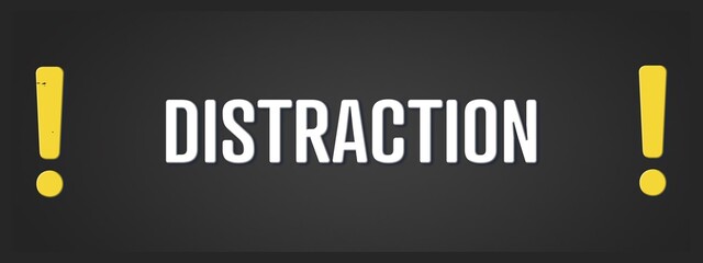 Distraction. A blackboard with white text. Illustration with grunge text style.