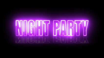 Night Party text font with neon light. Luminous and shimmering haze inside the letters of the text Night Party. Night Party neon sign. 